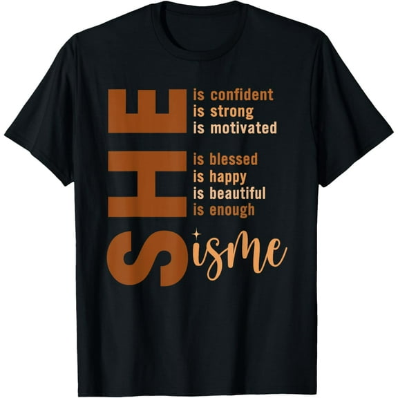 She Is Me Strong Educated Blessed Black History Women Girls T-Shirt