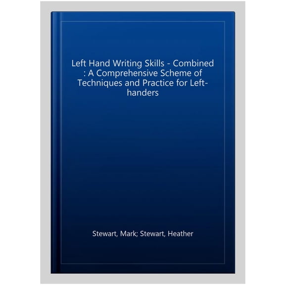 Pre-Owned Left Hand Writing Skills - Combined Mark Stewart,Heather Stewart (Spiral-Bound)