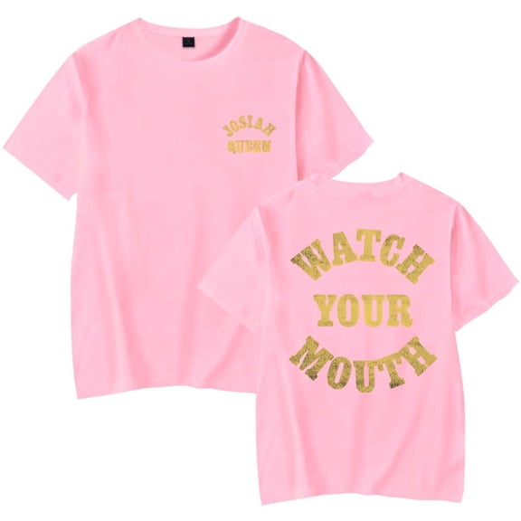 Josiah Queen Watch Your Mouth T-Shirt Women Men Casual Crewneck Short Sleeve Fashion Tee