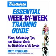 Angle View: Triathlete Magazine's Essential Week-By-Week Training Guide: Plans, Scheduling Tips, and Workout Goals for Triathletes of All Levels [Paperback - Used]