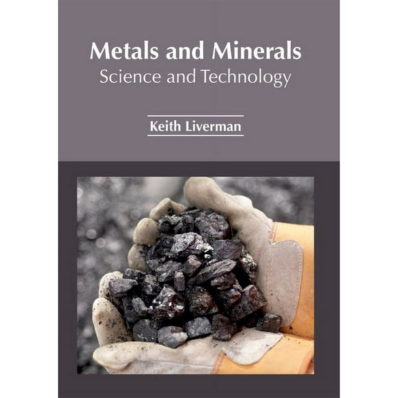 Metals and Minerals: Science and Technology, (Hardcover)