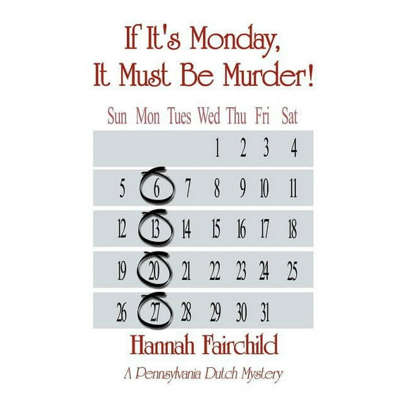 If It's Monday, It Must Be Murder!: A Pennsylvania Dutch Mystery, (Paperback)