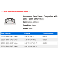 thumbnail image 2 of Instrument Panel Lens - Compatible with 2003 - 2005 GMC Yukon 2004, 2 of 2