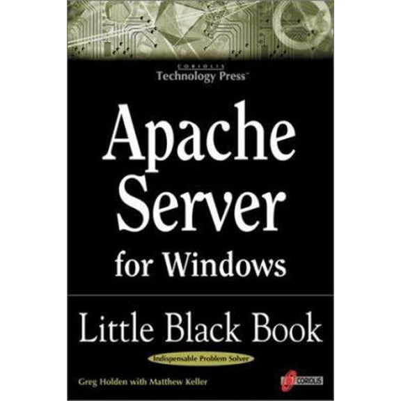Pre-Owned Apache Server for Windows Little Black Book (Paperback) by Greg Holden, Matthew Keller
