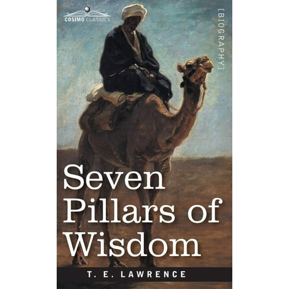 Seven Pillars of Wisdom: A Triumph, (Hardcover)