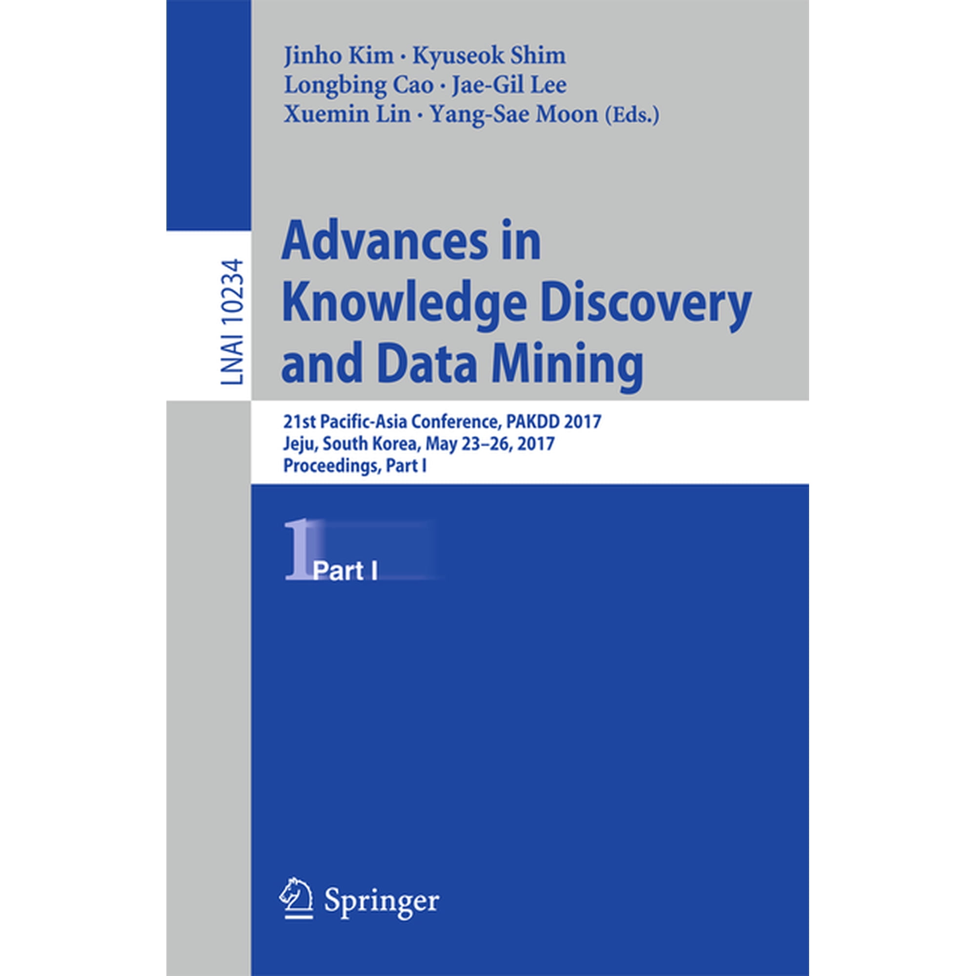 Advances in Knowledge Discovery and Data Mining: 21st Pacific-Asia Conference Pakdd 2017 Jeju South Korea May 23-26 (Paperback)