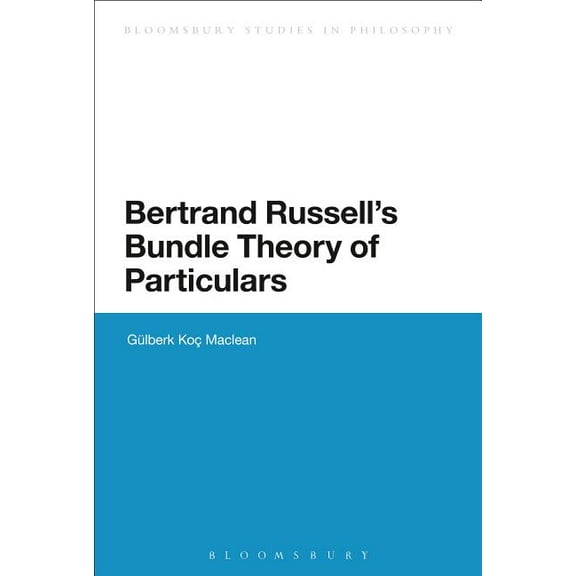 Bloomsbury Studies in Philosophy Bertrand Russell's Bundle Theory of Particulars, (Paperback)