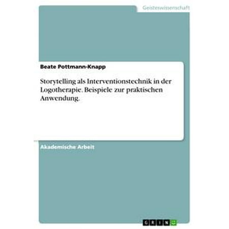 storytelling als interventionstechnik in der logotherapie beispiele zur praktischen anwendung ebook - Storytelling Beispiele storytelling als interventionstechnik in der logotherapie beispiele zur praktischen anwendung ebook - Storytelling Beispiele