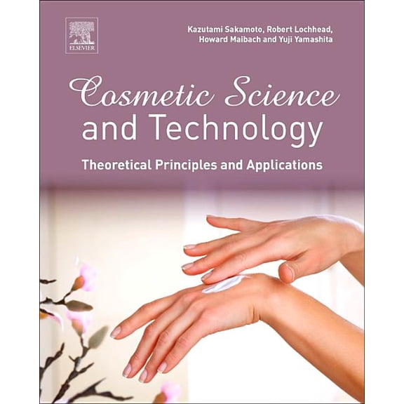 Cosmetic Science and Technology: Theoretical Principles and Applications, (Hardcover)
