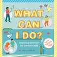 thumbnail image 1 of Pre-Owned What Can I Do?: Inspiring Activities for Creative Kids (Hardcover) 1916881602 9781916881600, 1 of 1