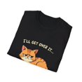 thumbnail image 4 of I'll Get Over It I just Need to be Dramatic First T-Shirt, 4 of 4