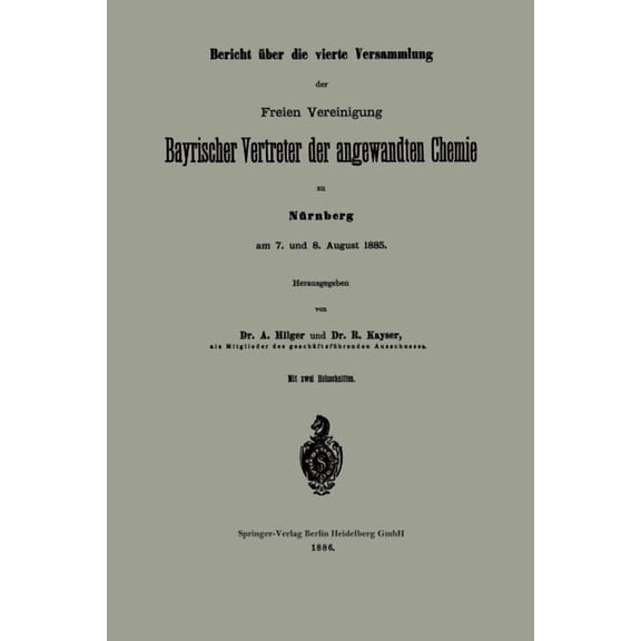 Bericht Ãber Die Vierte Versammlung Der Freien Vereinigung Bayrischer Vertreter Der Angewandten Chemie Zu NÃ¼rnberg Am 7., (Paperback)