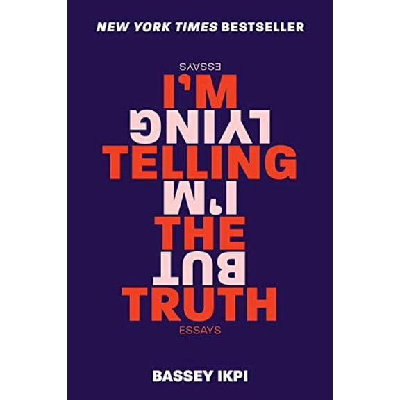 Pre-Owned I'm Telling the Truth, but I'm Lying: Essays, 9780062698346, 0062698346, Paperback,