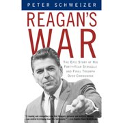 Pre-Owned Reagan's War: The Epic Story of His Forty-Year Struggle and Final Triumph Over Communism (Paperback 9780385722285) by Peter Schweizer
