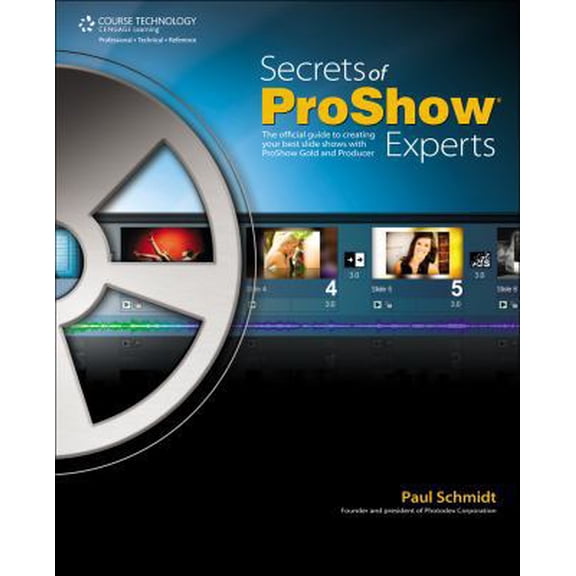 Pre-Owned Secrets of Proshow Experts: The Official Guide to Creating Your Best Slide Shows with ProShow Gold and Producer (Paperback) 1435454847 9781435454842