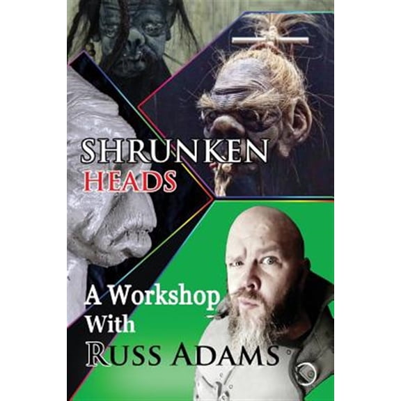 Pre-Owned Shrunken Heads: A Workshop with Russ Adams (Paperback) by Russ Adams