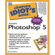 Complete Idiot's Guide to Adobe Photoshop 5 (The Complete Idiot's Guide) [Mass Market Paperback - Used]