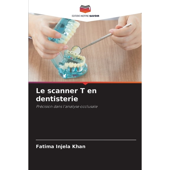 Le scanner T en dentisterie, (Paperback)