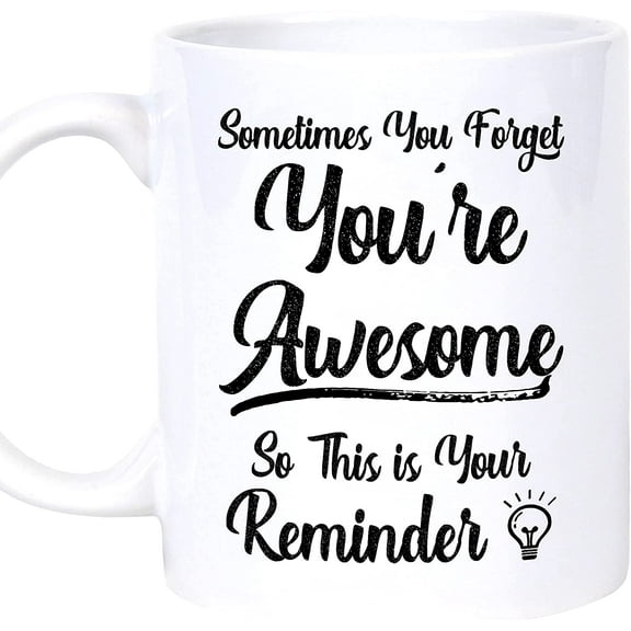 Fathers Day Mug Gifts for Dad, Step Father, Uncle, Gifts for Him Men Husband Father in Law Aunt Thank You Gifts, Sometimes You Forget You're Awesome Mug (15oz)
