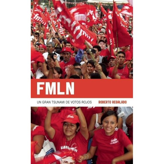 Fmln: Un Gran Tsunami de Votos Rojos (Coleccion Contextos) Paperback