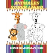 ANIMALES SUPER LINDO - Libro De Colorear Para Niños: Animales Marinos, Animales de Granja, Animales de la Selva, Animales del Bosque Y Animales del Circo (Paperback)