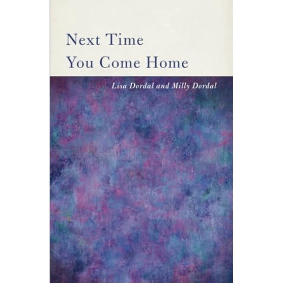 Pre-Owned Next Time You Come Home (Paperback) 1625570538 9781625570536