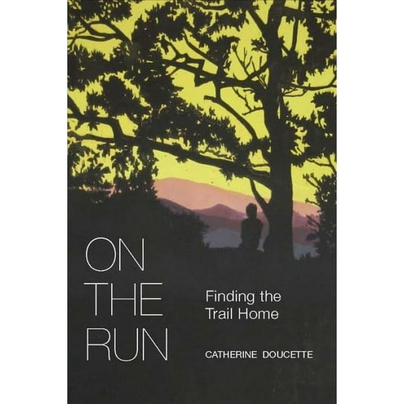 On the Run : Finding the Trail Home (Paperback)
