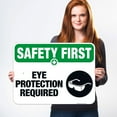 thumbnail image 2 of Eye Protection Required Sign, OSHA Safety First Sign, 18x24 Aluminum, 2 of 4
