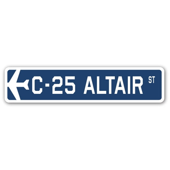 C-25 Altair Street Sign Air Force Aircraft Military | Indoor/Outdoor | 24" Wide