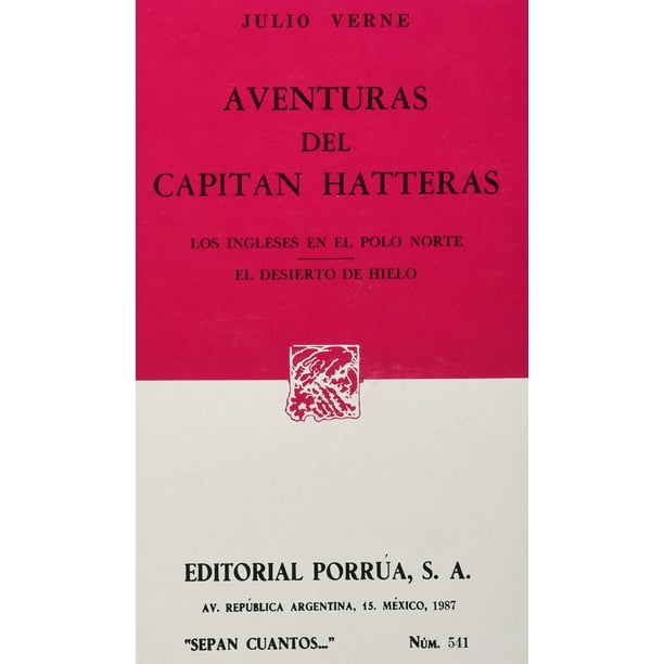Las aventuras del capitán Hatteras: Los ingleses en el Polo Norte · El desierto de hielo Editorial Porrúa 9789684522657