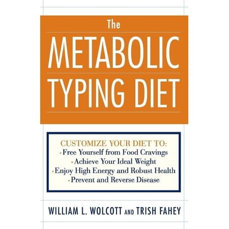 The Metabolic Typing Diet: Customize Your Diet To: Free Yourself from Food Cravings: Achieve Your Ideal Weight; Enjoy Hi (Paperback)