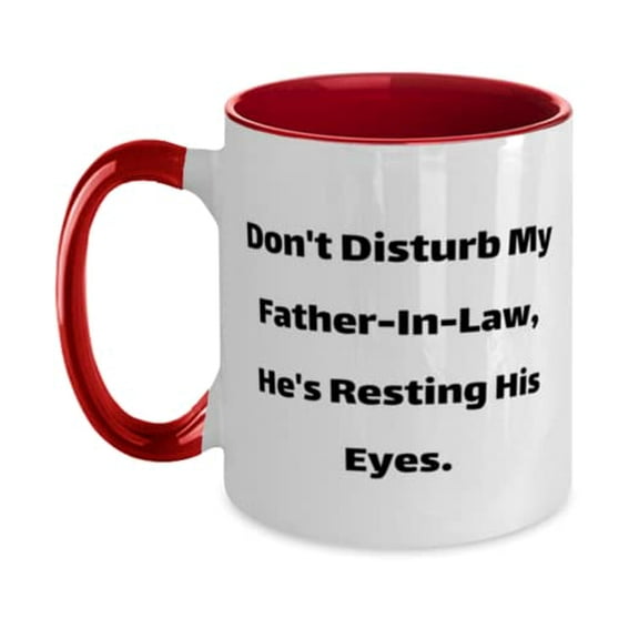 Don't Disturb My Father-In-Law, He's Resting His Eyes. Two Tone 11oz Mug, Father-in-law Cup, Unique For Father-in-law