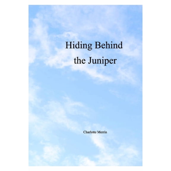 Hiding Behind the Juniper, (Paperback)