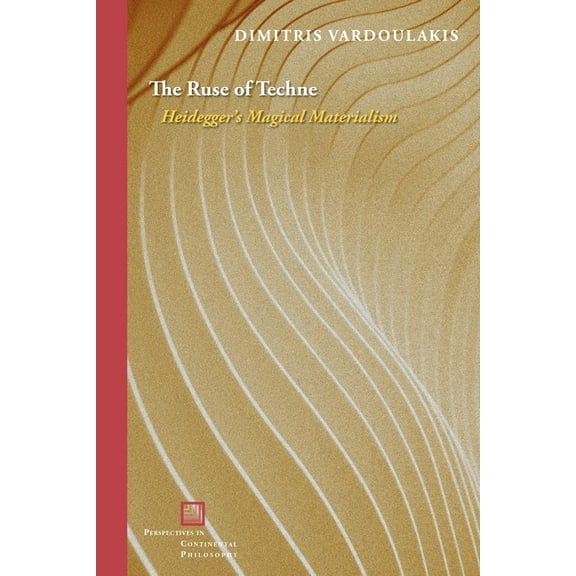 Perspectives in Continental Philosophy: The Ruse of Techne (Hardcover)