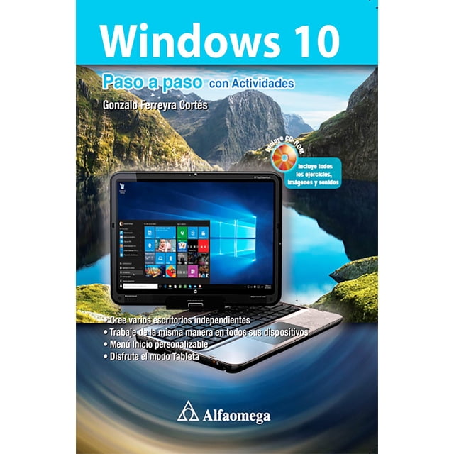 WINDOWS 10 ALFAOMEGA GRUPO EDITOR PASO A PASO CON actividades GONZALO FERREYRA CORTES