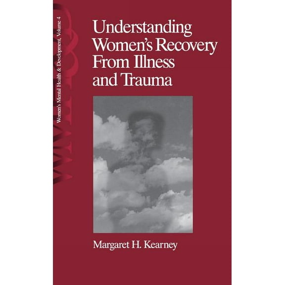 Women′s Mental Health and Developm Understanding Women's Recovery From Illness and Trauma, (Hardcover)