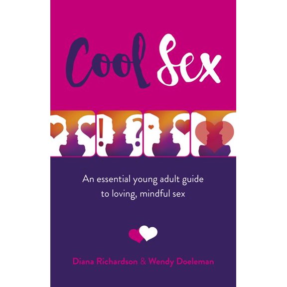 Pre-Owned Cool Sex : An Essential Young Adult Guide to Loving, Mindful Sex (Paperback)
