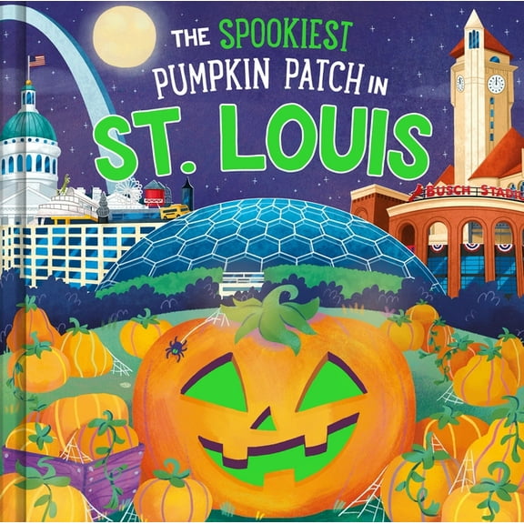 Spookiest Pumpkin Patch The Spookiest Pumpkin Patch in St. Louis, (Hardcover)