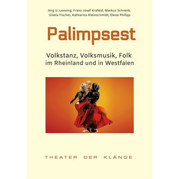 Palimpsest: Volkstanz, Volksmusik, Folk im Rheinland und in Westfalen, (Paperback)