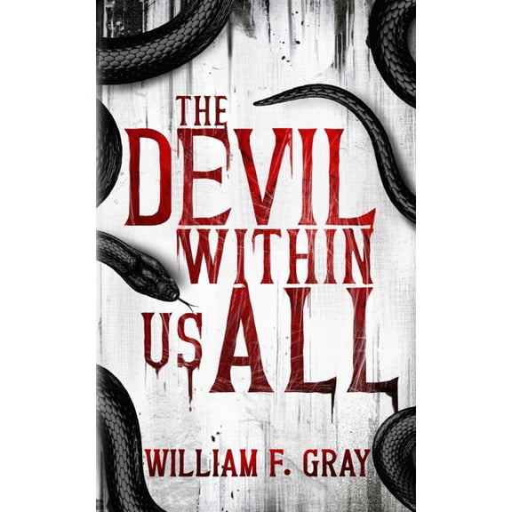 Pre-Owned The Devil Within Us All (Paperback) by William F Gray, Wicked House Publishing