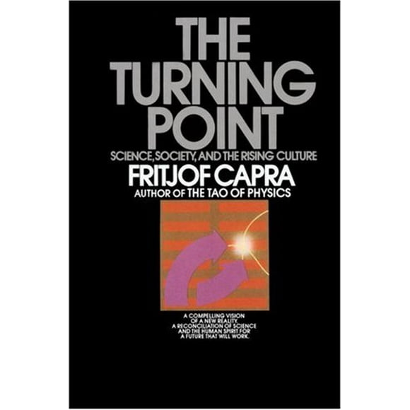 Pre-Owned The Turning Point : Science, Society, and the Rising Culture 9780553345728