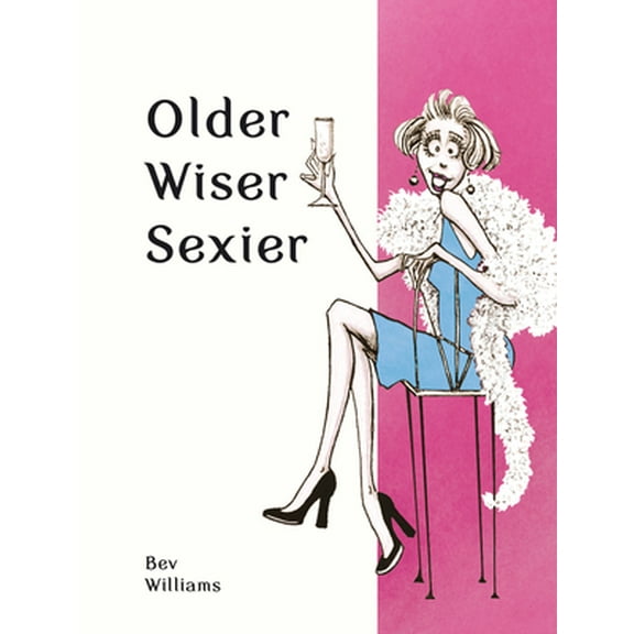 Pre-Owned Older, Wiser, Sexier (for Women) (Hardcover) 1849539391 9781849539395