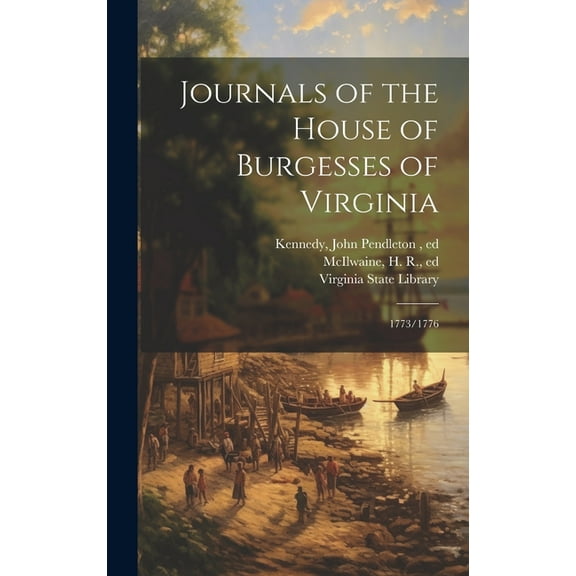 Journals of the House of Burgesses of Virginia: 1773/1776 (Hardcover)