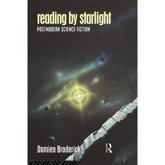 Popular Fictions Reading by Starlight: Postmodern Science Fiction, (Paperback)