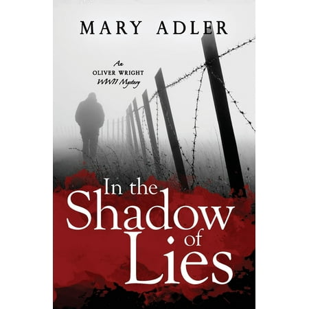 In the Shadow of Lies: An Oliver Wright WW II Mystery (Best Of Oliver N Goma)