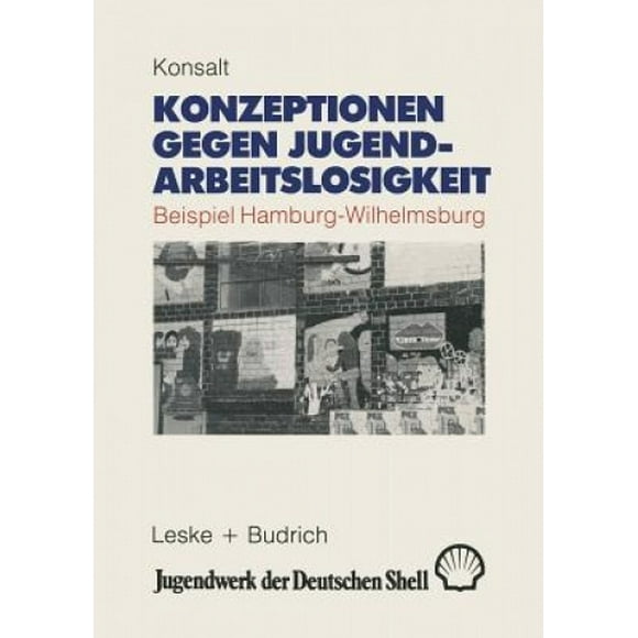 Konzeptionen Gegen Jugendarbeitslosigkeit: Beispiel: Hamburg-Wilhelmsburg. Eine Fallstudie Im Rahmen Der OECD-Untersuchung "Disadvantaged Youth in Depressed Urban Areas" [German]