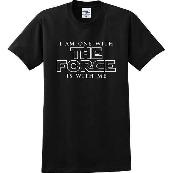 I Am One With The Force The Force Is With Me Unisex T-Shirt (S-5X)