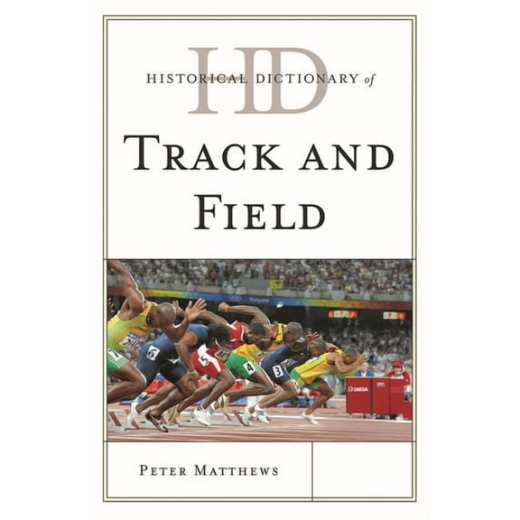 Historical Dictionaries of Sports Historical Dictionary of Track and Field, (Hardcover)