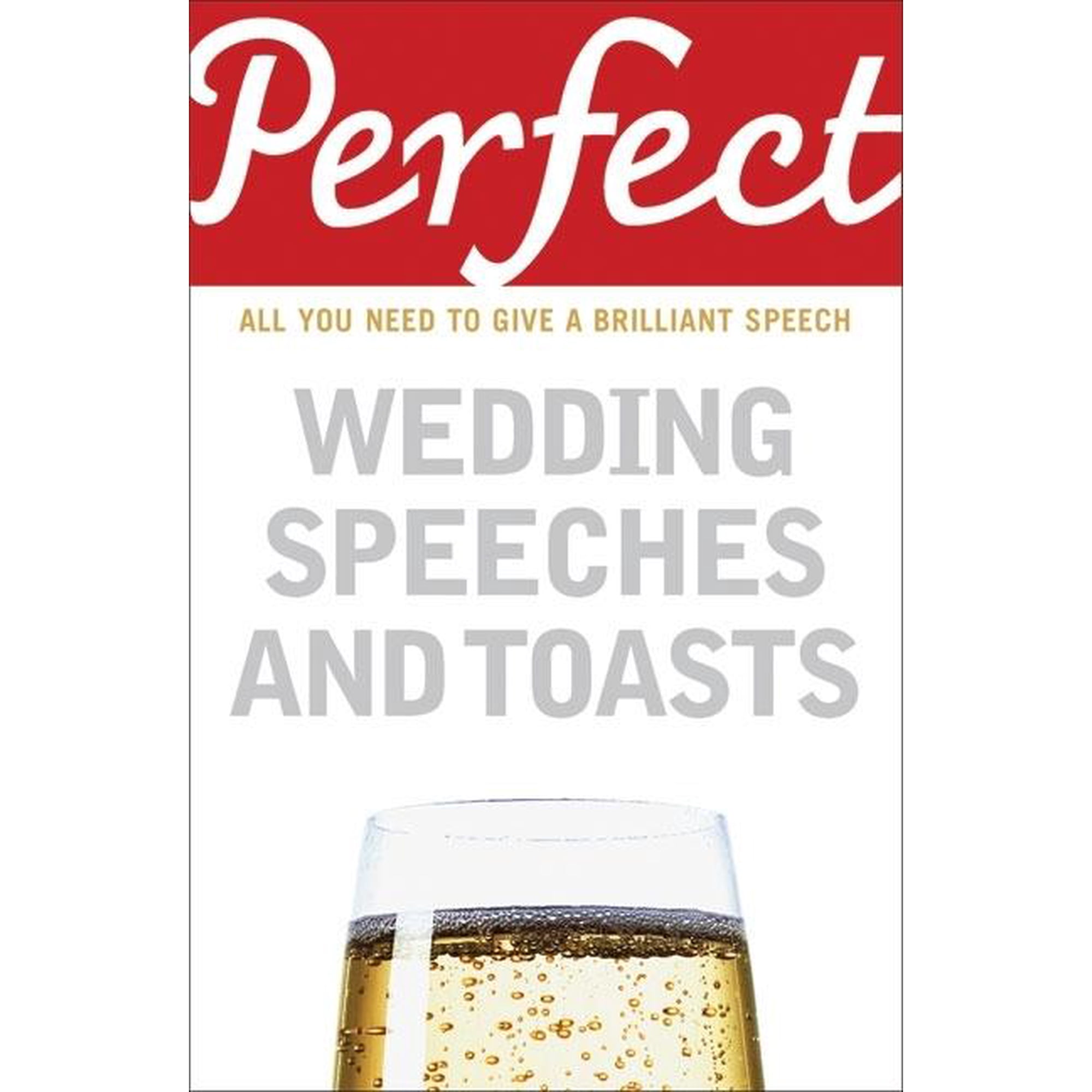 Perfect series: Perfect Wedding Speeches and Toasts : All You Need to Give a Brilliant Speech (Paperback)