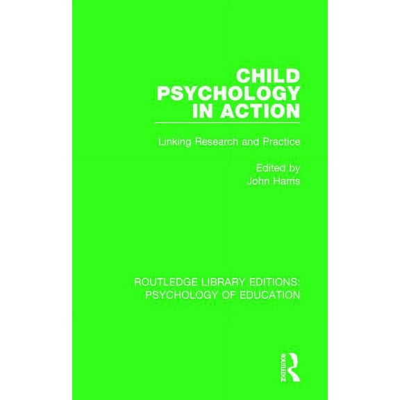 Routledge Library Editions: Psychology o Child Psychology in Action: Linking Research and Practice, (Hardcover)